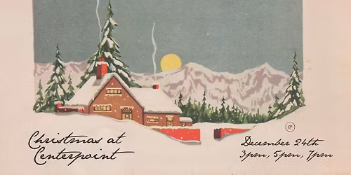 Christmas at Centerpoint | 3pm + 5pm + 7pm