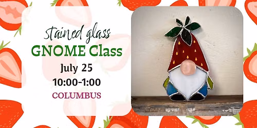 Stained Glass Gnome Class - COLUMBUS