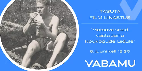 Tasuta filmilinastus: \u201cMetsavennad, vastupanu N\u00f5ukogude Liidule\u201d