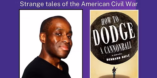 Dennard Dayle, author of the novel How to Dodge a Cannonball