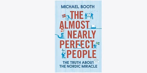 The almost nearly perfect people : the truth about the Nordic miracle