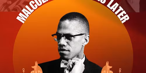 Malcolm X: 61 Years Later - A Call to Action