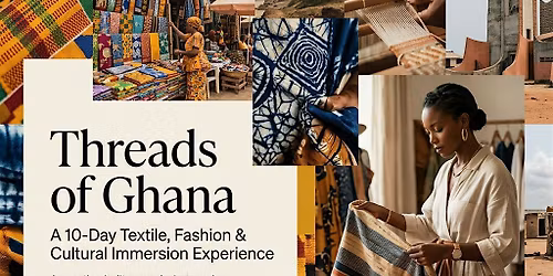 Threads Of Ghana-A 10-Day Textile, Fashion & Cultural Immersion Experience