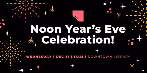 Noon Year's Eve Celebration!