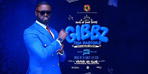King of the Good Times GibbZ  Tha DaQchild