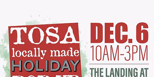 TOSA Locally Made Holiday Pop-Up December 6, 2025