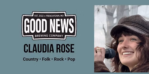 Claudia Rose Live Music at Good News Brewing \u2013 Frenchtown