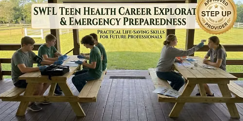 SWFL Teen Health Career Exploration & Emergency Preparedness 