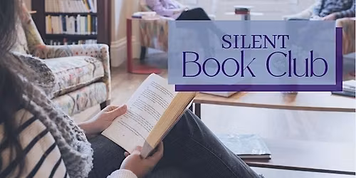 Silent Book Club Meetup With Group Reading and Discussion