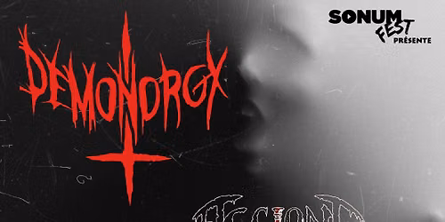 Les soir\u00e9es SF pr\u00e9sentent; Demonorgy avec Acetone et Death Perception 