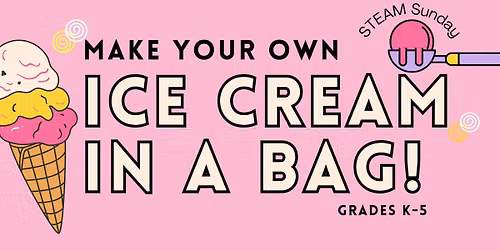 STEAM Sunday: Ice Cream in a Bag!