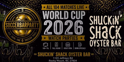 FIFA World Cup 2026 Watch Parties \u2013 Matches LIVE at Shuckin' Shack Oyster