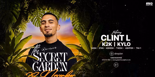 \ud83c\udf3f THE SECRET GARDEN \u2014 FRIDAY | 28 NOVEMBER | CLINT L, KYLO, K2K \ud83c\udf3f