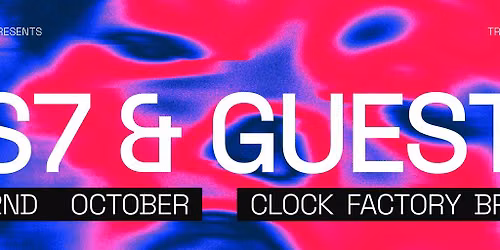 Clock Factory Presents: TS7 & Guests