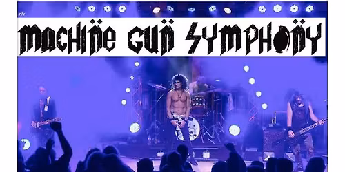 Machine Gun Symphony Franky & Louie's Weekend 7\/10-11