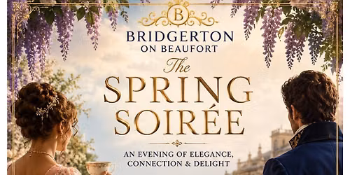 Bridgerton on Beaufort - A Spring Soiree