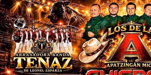 LOS DE LA A, ARRASADORA BANDA TENAZ & M\u00c1S