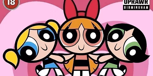UPRAWR: Powerpuff Girls Night \ud83d\udc96