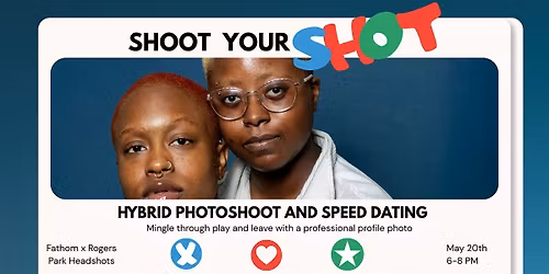 Shoot Your Shot: hybrid photoshoot & speed dating event at Fathom