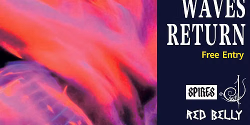 Waves Return w\/ Nautilus, Spires and Red Belly @ The Hotel Metro