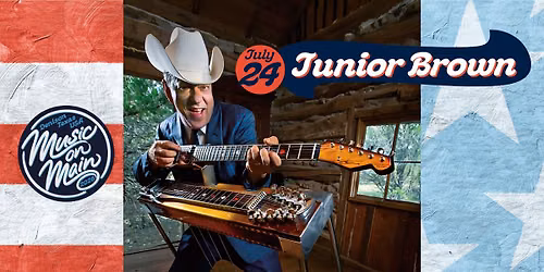Music on Main Featuring Junior Brown