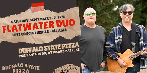 Flatwater Duo at Buffalo State Pizza in Downtown OP on Sat, Sept 5  at 7PM