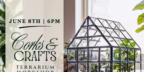 Corks & Crafts: A Terrarium Workshop