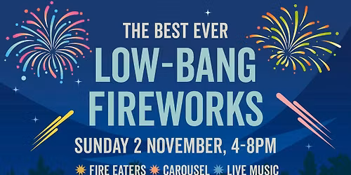 Low-Bang Fireworks Night - SOLD OUT!!