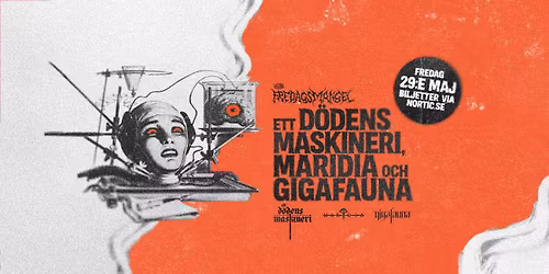 Ett d\u00f6dens maskineri + Maridia + Gigafauna Live @Klubb Fredagsmangel 