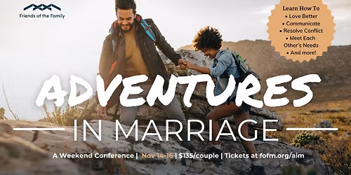 Adventures in Marriage | A Weekend Conference | November 14-16, 2025