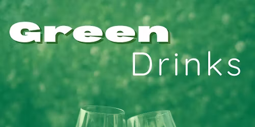 Green Drinks!