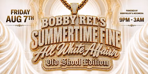 SUMMERTIME FINE ALL WHITE AFFAIR OLD SKOOL EDITION