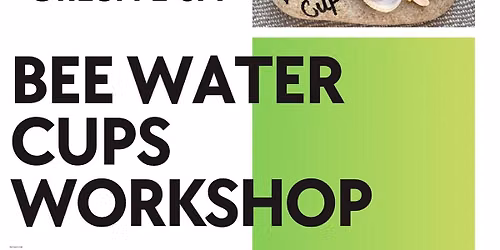 Bee Water Cups Workshop 