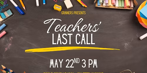 Grinners Presents: Teachers' Last Call