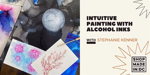 Intuitive Painting with Alcohol Inks w\/Stephanie Kenner