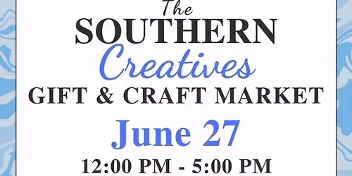 The SOUTHERN Creatives GIFT & CRAFT MARKET