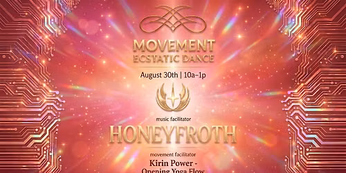 MOVEMENT Ecstatic Dance SF \/\/ HONEYFROTH