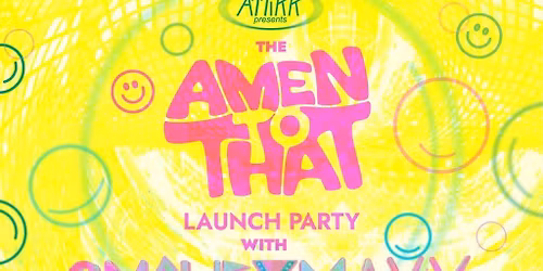 Attikk presents: Amen To That with Smiley Maxx, DJ Scoby