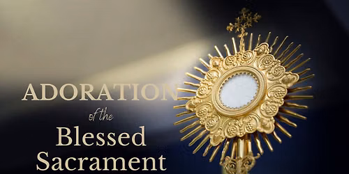 Adoration of the Blessed Sacrament