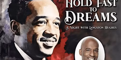 Hold Fast to Dreams: A Night With Langston Hughes