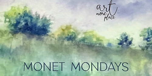 Monet Mondays