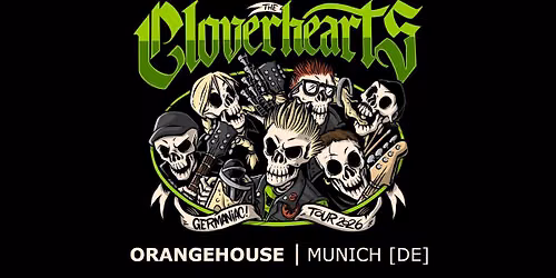 The Cloverhearts - Feierwerk, Orangehouse | M\u00fcnchen [DE]