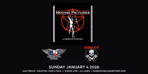 MOVING PICTURES, AEROSMITH FEVER, KIDD SIX at Warehouse Live Midtown Sunday January 4, 2025