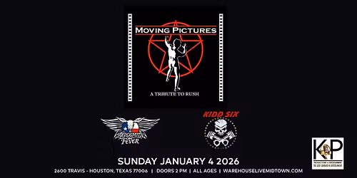 MOVING PICTURES, AEROSMITH FEVER, KIDD SIX at Warehouse Live Midtown Sunday January 4, 2025