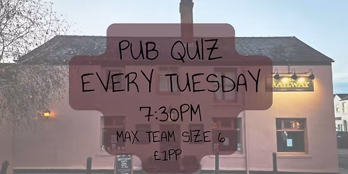 Tuesday Pub Quiz at the Railway