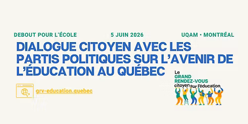 Dialogue citoyen avec les partis politiques sur l'avenir de l'\u00e9ducation au Qu\u00e9bec