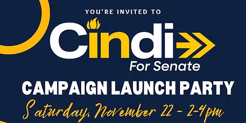 Cindi for Senate official Campaign Launch Party