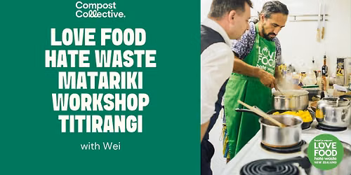 Free Love Food Waste Workshop Celebrating Matariki \u2013 Titirangi