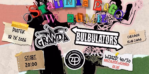 Koncert Che\u0142m\u017ca: Granda i BULBULATORS czyli Ostatnie Pogo w Cumie + Zak\u0142ad Produkcyjny
