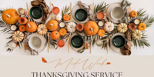 Thanksgiving Mid-Week Service